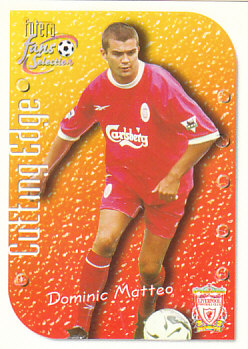 Dominic Matteo Liverpool 1999 Futera Fans' Selection Cutting Edge #CE6